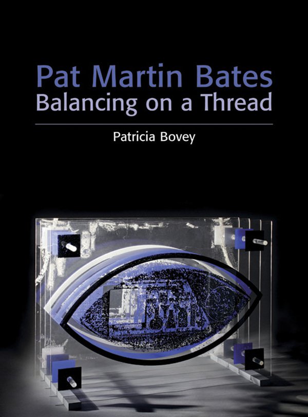 "Pat Martin Bates: Balancing on a Thread"