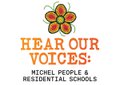 “Hear Our Voices: Michel People and Residential Schools,” 2024