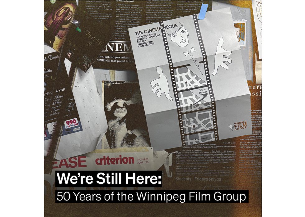 “We’re Still Here: 50 Years of the Winnipeg Film Group,” 2024